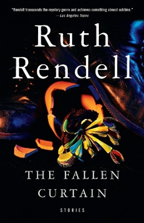 The Fallen Curtain: Stories by Ruth Rendell 9780375704925