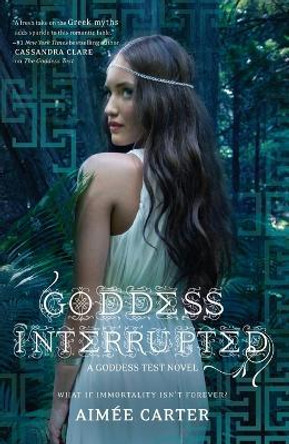 Goddess Interrupted (The Goddess Series) by Aimee Carter 9780373210459