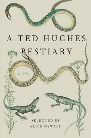 A Ted Hughes Bestiary: Poems by Ted Hughes 9780374272630