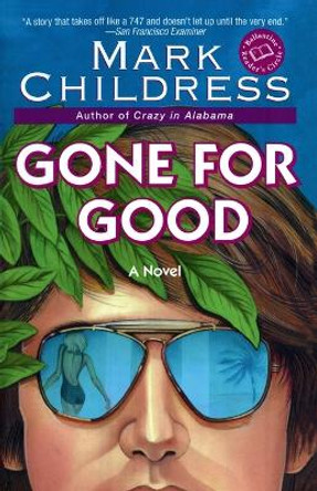 Gone for Good by Mark Childress 9780345414533