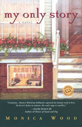 My Only Story by Monica Wood 9780345442932