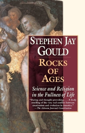 Rocks of Ages: Science and Religion in the Fullness of Life by Stephen Jay Gould 9780345450401