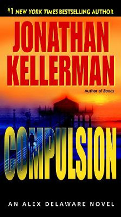 Compulsion: An Alex Delaware Novel by Jonathan Kellerman 9780345465283