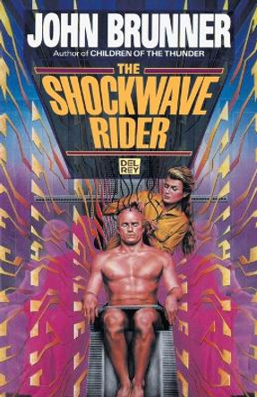 The Shockwave Riders: A Novel by John Brunner 9780345467171