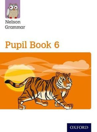 New Nelson Grammar Pupil Book 6 Year 6/P7 by Wendy Wren