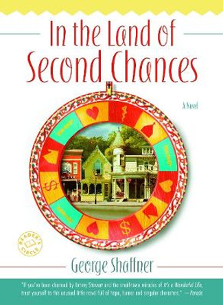 In the Land of Second Chances: A Novel by George Shaffner 9780345484987