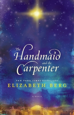 The Handmaid and the Carpenter by Elizabeth Berg 9780345505910