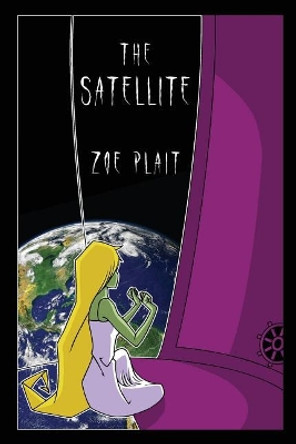 The Satellite by Zoe Plait 9780692986691