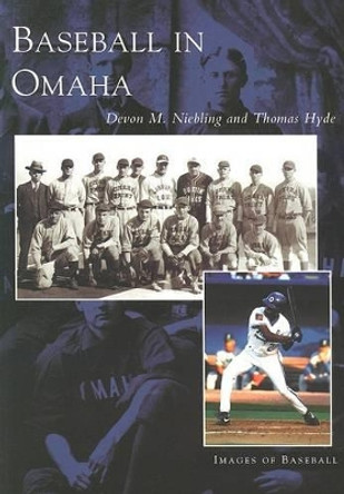 Baseball in Omaha by Devon M. Niebling 9780738532769