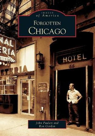 Forgotten Chicago by John Paulett 9780738532790