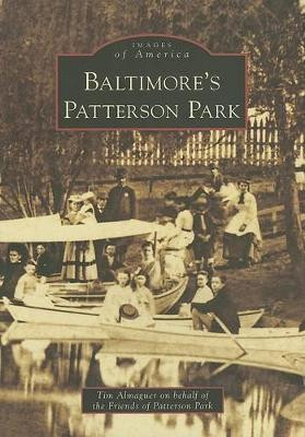 Baltimore's Patterson Park, Md by Tim Almaguer 9780738543659