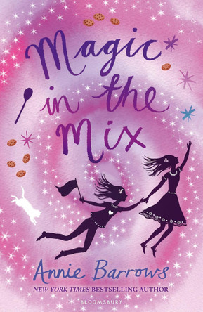 Magic in the Mix by Annie Barrows