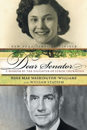 Dear Senator: A Daughter's Memoir by Essie Mae Washington-Williams 9780060761424