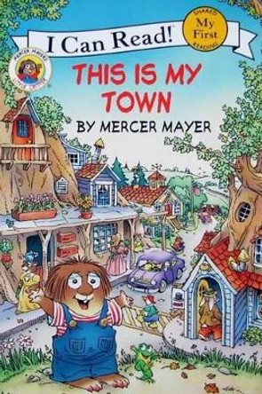 Little Critter: This Is My Town by Mercer Mayer 9780060835491