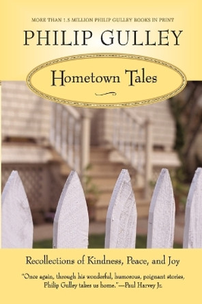 Hometown Tales: Recollections of Kindness, Peace, and Joy by Philip Gulley 9780061252297