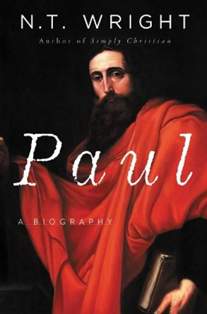 Paul: A Biography by N. T. Wright 9780061730597