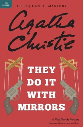 They Do It with Mirrors: A Miss Marple Mystery by Agatha Christie 9780062073648