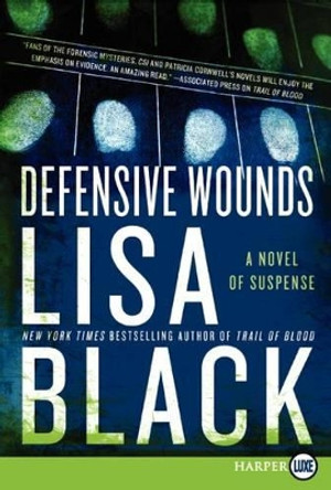 Defensive Wounds: A Novel of Suspense by Lisa Black 9780062088581