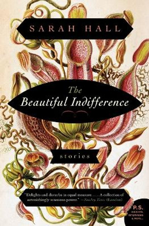 The Beautiful Indifference: Stories by Sarah Hall 9780062208453