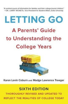 Letting Go: A Parents' Guide to Understanding the College Years by Karen Levin Coburn 9780062400567
