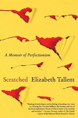 Scratched: A Memoir of Perfectionism by Elizabeth Tallent 9780062410399