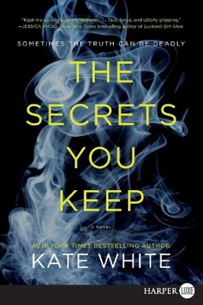 The Secrets You Keep by Kate White 9780062644053