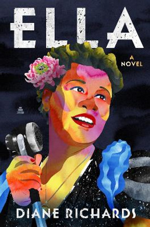 Ella: A Novel by Diane Richards 9780063338654