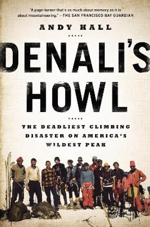 Denali's Howl: The Deadliest Climbing Disaster on America's Wildest Peak by Andy Hall 9780142181959