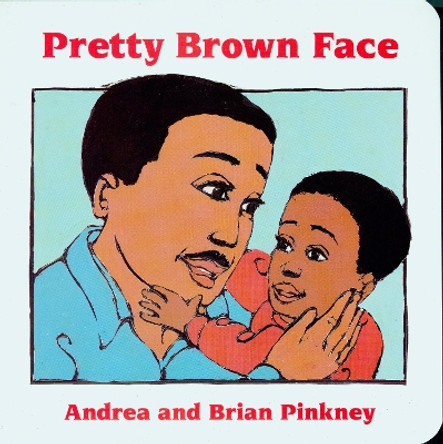 Pretty Brown Face: Family Celebration Board Books by Andrea Davis Pinkney 9780152006433