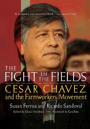 The Fight in the Fields: Cesar Chavez and the Farmworkers Movement by Susan Ferriss 9780156005982