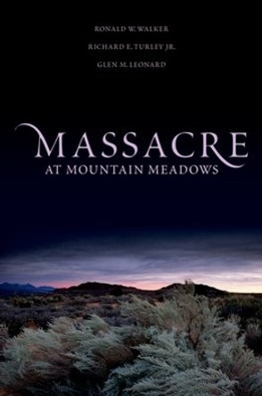 Massacre at Mountain Meadows by Ronald W. Walker 9780199747566