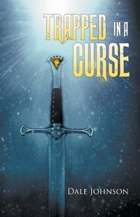 Trapped in a Curse by Dale Johnson 9780228816003