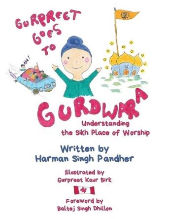Gurpreet Goes to Gurdwara: Understanding the Sikh Place of Worship by Harman Singh Pandher 9780228830313
