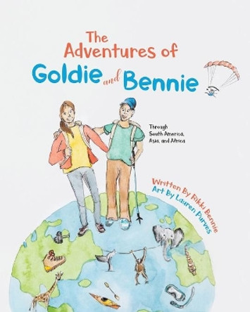 The Adventures of Goldie and Bennie: Through South America, Asia and Africa by Rikki Bennie 9780228832850