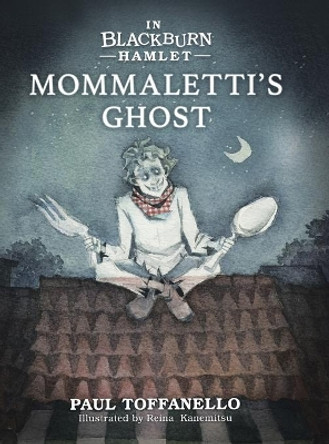 In Blackburn Hamlet Book Two: Mommaletti's Ghost by Paul Toffanello 9780228833147