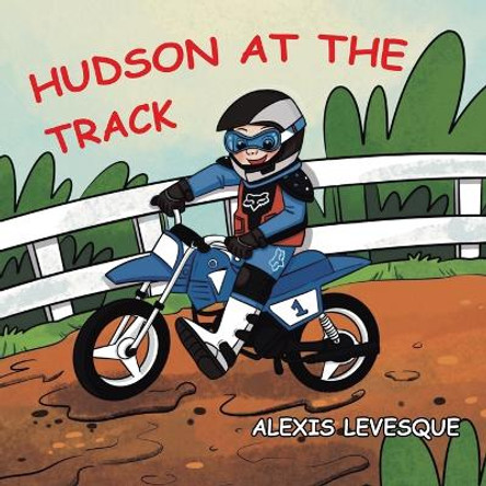Hudson at the Track by Alexis Levesque 9780228868170