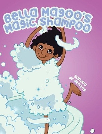 Bella Magoo's Magic Shampoo by Sandra de Freitas 9780228875475