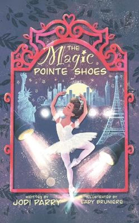 The Magic Pointe Shoes by Jodi Parry 9780228875772