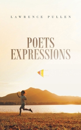 Poets Expressions by Lawrence Pullen 9780228880288