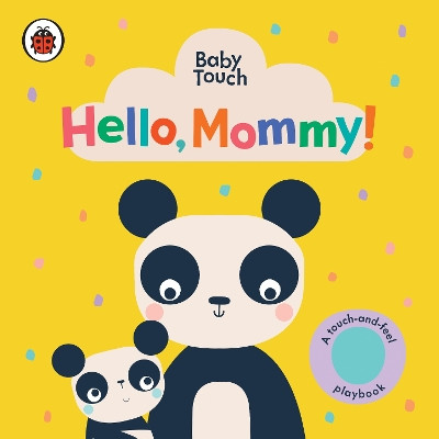 Hello, Mommy!: A Touch-and-Feel Playbook by Ladybird 9780241530382