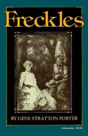 Freckles by Gene Stratton-Porter 9780253203632