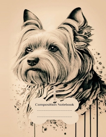 Yorkshire Terrier Notebook: Yorkie Puppy Owner Gifts, Composition Book/Journal for Jotting Down Ideas, Taking Notes, and Writing by Ardc Publishing 9780286812566