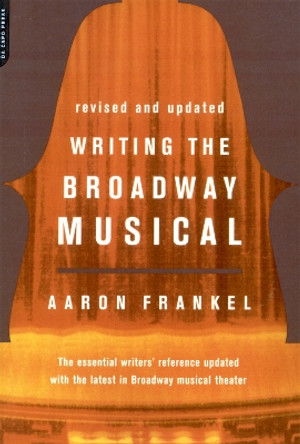 Writing The Broadway Musical by Aaron Frankel 9780306809439