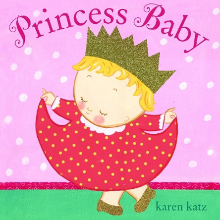 Princess Baby by Karen Katz 9780307931467