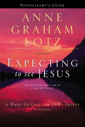 Expecting to See Jesus Participant's Guide: A Wake-Up Call for God's People by Zondervan Publishing 9780310682998