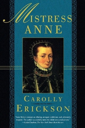 Mistress Anne by Carolly Erickson 9780312187477