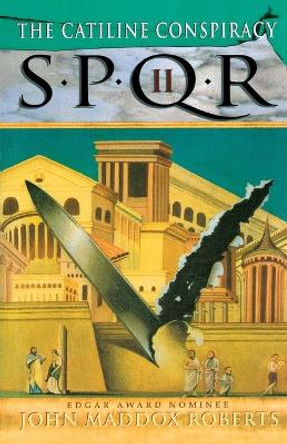 Spqr II: The Catiline Conspiracy by John Maddox Roberts 9780312277062