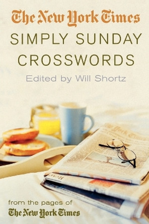 The New York Times Simply Sunday Crosswords: From the Pages of the New York Times by Will Shortz 9780312342432