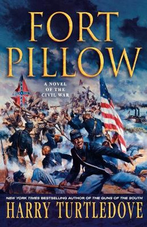 Fort Pillow: A Novel of the Civil War by Harry Turtledove 9780312354770