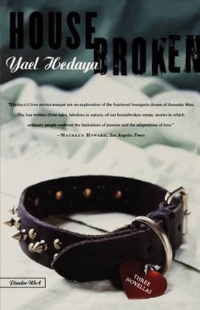 Housebroken: Three Novellas by Yael Hedaya 9780312420901